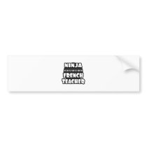 Ninja French Teacher bumper stickers