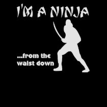 Ninja From the Waist Down t-shirts by No_Con_Products Ninja From the Waist Down t-shirts