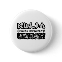 Ninja...Hematologist Pins