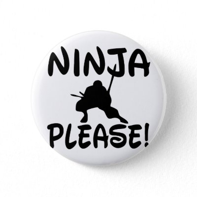 Ninja Please! Pinback Buttons