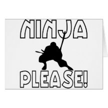 Ninja Please! Greeting Cards