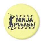 Ninja Please Refrigerator Magnet