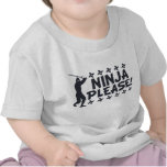 Ninja Please T Shirts