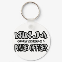 Ninja...Police Officer keychains by PoliceOfficer_Shirts Ninja...Police Officer keychains