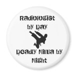 ninja, Radiologist by Day , Deadly Ninja by Night magnets