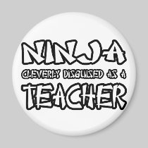 Ninja...Teacher Fridge Magnet