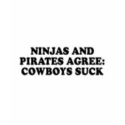 NINJAS AND PIRATES AGREE COWBOYS SUCK T-shirt