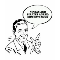 NINJAS AND PIRATES AGREE COWBOYS SUCK T-shirt by humortees NINJAS AND PIRATES AGREE COWBOYS SUCK T-shirt