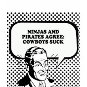 NINJAS AND PIRATES AGREE COWBOYS SUCK T-shirt