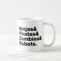 Ninjas and PIrates and Zombies and Robots mugs