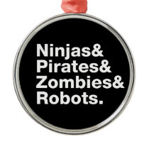 Ninjas and PIrates and Zombies and Robots ornaments