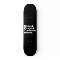 Ninjas and PIrates and Zombies and Robots skateboards