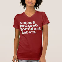 Ninjas and PIrates and Zombies and Robots t-shirts