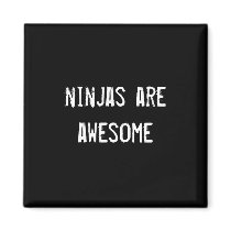 ninjas are awesome fridge magnet