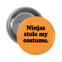 Ninjas stole my costume pinback buttons
