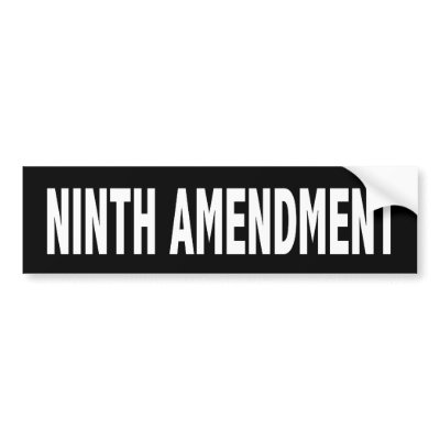 Ninth Amendment Bumper Sticker by LoveYourRights