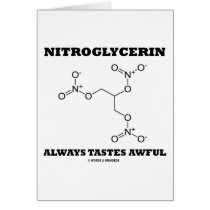 Nitroglycerin Always Tastes Awful (Chemistry) Greeting Card