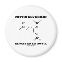 Nitroglycerin Always Tastes Awful (Chemistry) Magnets