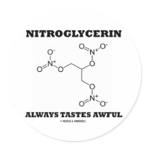 Nitroglycerin Always Tastes Awful (Chemistry) Round Sticker
