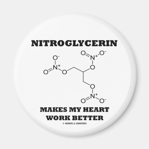 Nitroglycerin Makes My Heart Work Better Fridge Magnet