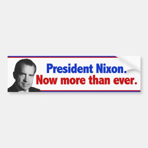 Top 91+ Images president nixon now more than ever bumper sticker Sharp