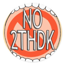 NO 2THDK DENTAL ACRONYM FOR NO TOOTH DECAY! ROUND STICKERS