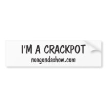 No Agenda "I'm a Crackpot" Bumper Sticker
