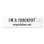 No Agenda "I'm a Crackpot" Bumper Sticker bumper stickers