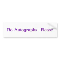 No Autographs  Please bumper stickers