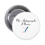 No Autographs Please Pinback Button
