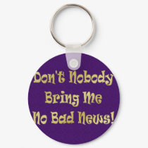 "No Bad News" keychains by markthaler "No Bad News" keychains