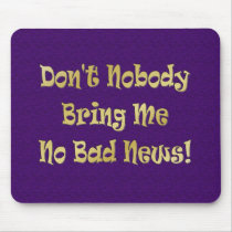 "No Bad News" mousepads