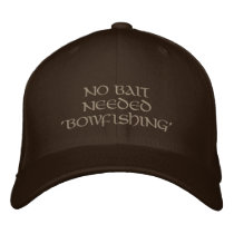 NO BAIT NEEDED BOWFISHING - Embroidered Hat