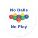 No Balls Bocce Ball Round Sticker