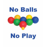 No Balls Bocce Ball T Shirt
