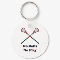 No Balls No Play Lacrosse keychains