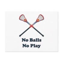 No Balls No Play Lacrosse
