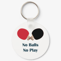 No Balls No Play Ping Pong
