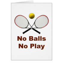 No Balls No Play Tennis Greeting Card