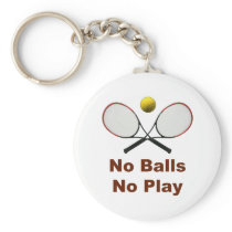 No Balls No Play Tennis Keychains
