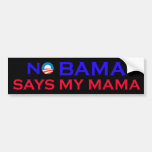 No Bama Says My mama Bumper Stickers