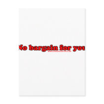 No Bargain For You T postcards by RandumbShirts No Bargain For You T postcards