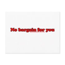 No Bargain For You T Postcard