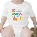 No Bedtime! Wanna Stay On! Shirt