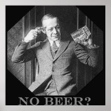 NO BEER?! POSTERS