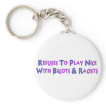 No Bigots No Racists Keychain
