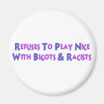 No Bigots No Racists Magnet