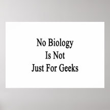 No Biology Is Not Just For Geeks Poster