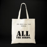 No birds for you tote bags