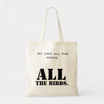 No birds for you tote bags